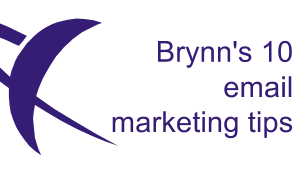 Brynn's 10 email marketing tips Brynn's 10 email marketing tips